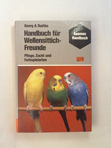 Stock image for Handbuch fr Wellensittichfreunde - Pflege, Zucht und Farbspielarten (Kosmos Handbuch) for sale by medimops