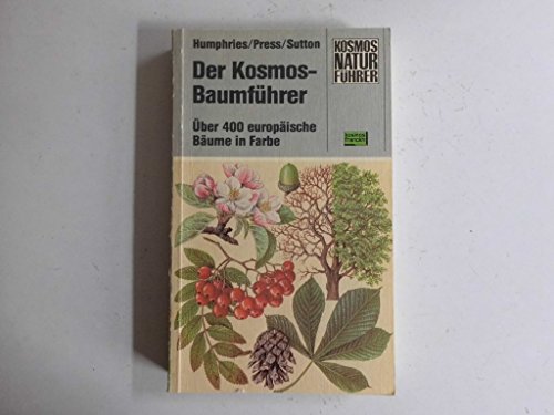 9783440050415: Der Kosmos-Baumfhrer : ber 400 europ. Bume in Farbe. - Humphries Press Sutton