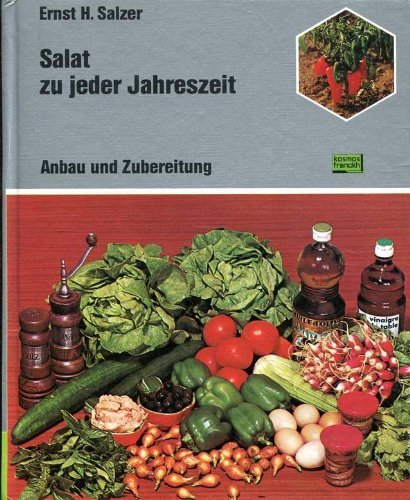 Stock image for Salat zu jeder Jahreszeit. Anbau und Zubereitung for sale by Versandantiquariat Felix Mcke