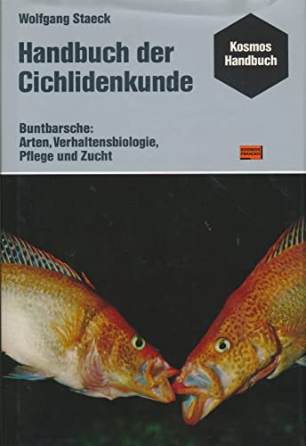 Stock image for Handbuch der Cichlidenkunde. Buntbarsche: Arten, Verhaltensbiologie, Pflege u. Zucht. for sale by Bojara & Bojara-Kellinghaus OHG