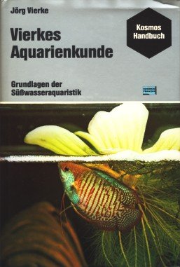 Beispielbild fr Vierkes Aquarienkunde. Grundlagen der Swasseraquaristik zum Verkauf von medimops