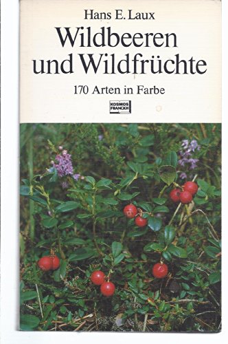 Wildbeeren und Wildfrüchte. 170 Arten in Farbe.