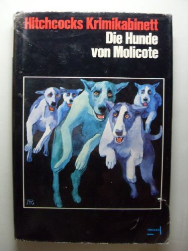 Stock image for Die Hunde von Molicote. ( Hitchcocks Krimikabinett) for sale by Versandantiquariat Felix Mcke