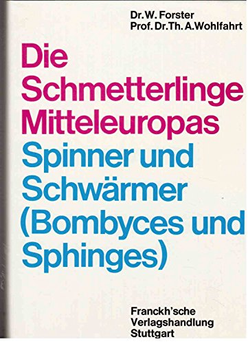 Die Schmetterlinge Mitteleuropas, Bd. 3: Spinner und Schwärmer - (Bombyces und Sphinges) : Bd. III - Walter Forster