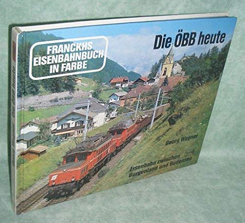 9783440053034: Die OBB Heute Eisenbahn Zwischen Burgenland Und Bodensee
