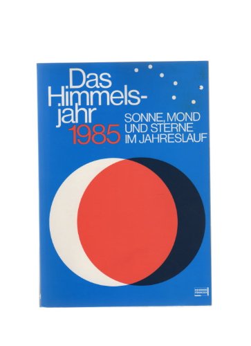 Stock image for Das Himmelsjahr 1985. Sonne, Mond und Sterne im Jahreslauf for sale by medimops
