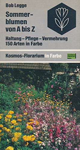 Beispielbild fr Sommerblumen von A bis Z. Haltung, Pflege, Vermehrung zum Verkauf von Buchpark