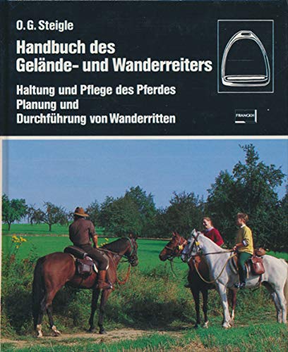 Stock image for Handbuch des Gelände- und Wanderreiters. Haltung und Pflege des Pferdes. Planung und Durchführung von Wanderritten. for sale by Antiquariat & Verlag Jenior