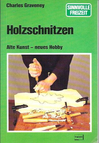 Stock image for Holzschnitzen. Alte Kunst, neues Hobby for sale by Antiquariat Armebooks
