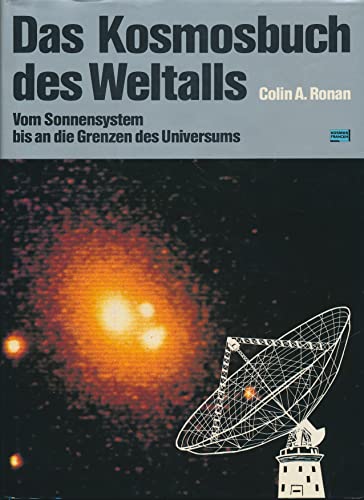 9783440055298: Das Kosmosbuch des Weltalls. Vom Sonnensystem bis an die Grenzen des Universums. Eine Einführung in die moderne Kosmologie