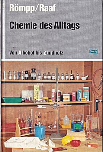 Beispielbild fr Chemie des Alltags : Von Alkohol bis Zndholz Kosmos Gesellschaft der Naturfreunde zum Verkauf von ralfs-buecherkiste