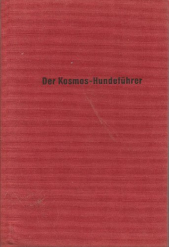 Beispielbild fr Der Kosmos-Hundefhrer. Ein Bestimmungsbuch. Kosmos Naturfhrer. berarbeitet und ergnzt von Eva-Maria Krmer-Vogeler. zum Verkauf von Mephisto-Antiquariat