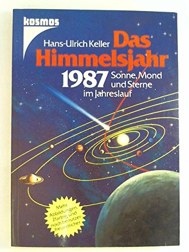 Stock image for Kosmos. Das Himmelsjahr 1987 - Sonne, Mond und Sterne im Jahreslauf for sale by Versandantiquariat Felix Mcke