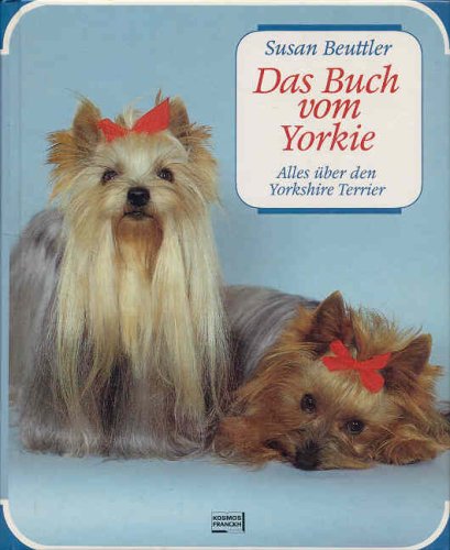Das Buch vom Yorkie. Alles über den Yorkshire Terrier