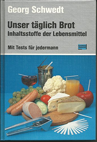 Stock image for Unser tglich Brot. Inhaltsstoffe der Lebensmittel for sale by medimops