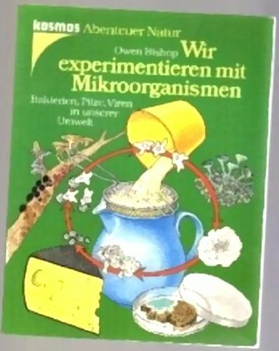 Beispielbild fr Wir experimentieren mit Mikroorganismen. Bakterien, Pilze, Viren in unserer Umwelt zum Verkauf von medimops