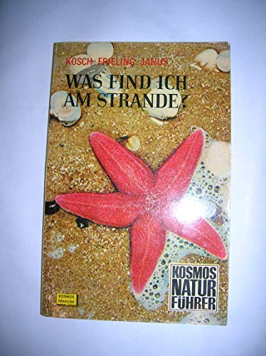 WAS FIND ICH AM STRANDE?. Pflanzen und Tiere der Strände, Deiche, Küstengewässer von Nord- und Ostsee - Vögel an der Küste - Streble Heinz