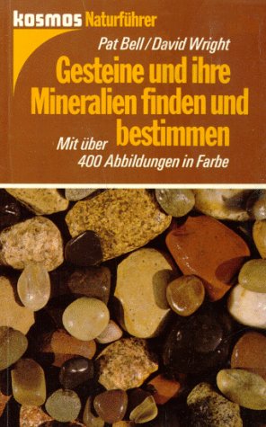 9783440057148: Gesteine und ihre Mineralien finden und bestimmen