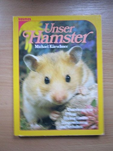 Beispielbild fr unser hamster. unterbringung, pflege, richtig fttern, eingewhnung und verhalten zum Verkauf von alt-saarbrcker antiquariat g.w.melling