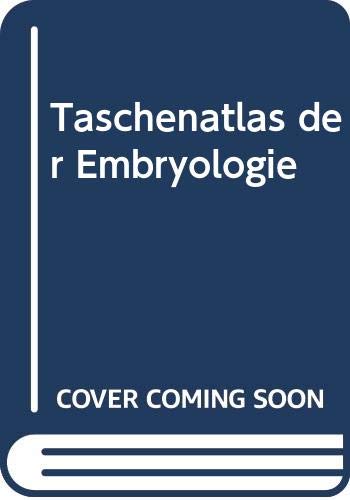 9783440058473: Taschenatlas der Embryologie. Nesseltiere, Weichtiere, Ringelwrmer, Gliederfsser, Stachelhuter, Manteltiere, Wirbeltiere