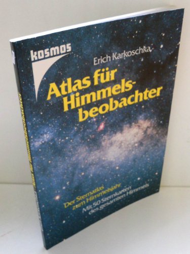 9783440058671: Atlas Für Himmelsbeobachter: D. Sternatlas Zum Himmelsjahr ; Mit 50 Sternkt. D. Gesamten Himmels