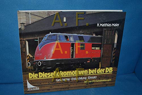 Beispielbild fr Die Diesellokomotiven bei der DB. Geschichte - Entwicklung - Einsatz zum Verkauf von medimops