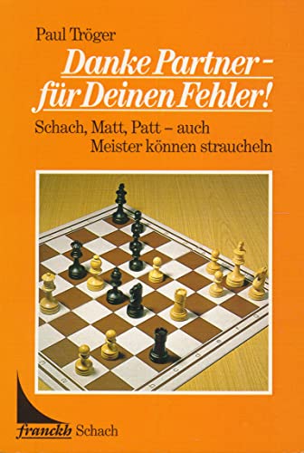 9783440058992: Danke Partner - fr Deinen Fehler!. Schach, Matt, Patt - auch Meister knnen straucheln