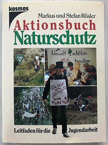 Imagen de archivo de Aktionsbuch Naturschutz. Leitfaden fr die Jugendarbeit a la venta por Versandantiquariat Felix Mcke