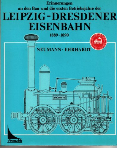 Stock image for Erinnerungen an den Bau und die ersten Betriebsjahre der Leipzig-Dresdener Eisenbahn. 1889 - 1890. for sale by Bojara & Bojara-Kellinghaus OHG