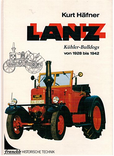 Stock image for Lanz. Khler-Bulldogs von 1928 bis 1942. Franckh historische Technik for sale by Bernhard Kiewel Rare Books