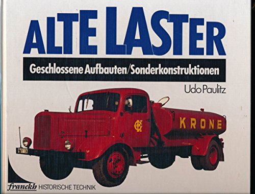 Stock image for Alte Laster - Geschlossene Aufbauten und Sonderkonstruktionen for sale by Versandantiquariat Schfer