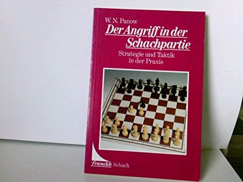 Beispielbild fr Der Angriff in der Schachpartie. Strategie und Taktik in der Praxis. zum Verkauf von Bojara & Bojara-Kellinghaus OHG