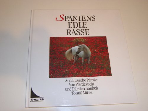 Imagen de archivo de Spaniens edle Rasse. [Andalusische Pferde: Von Pferdezucht und Pferdeschnheit]. a la venta por Steamhead Records & Books
