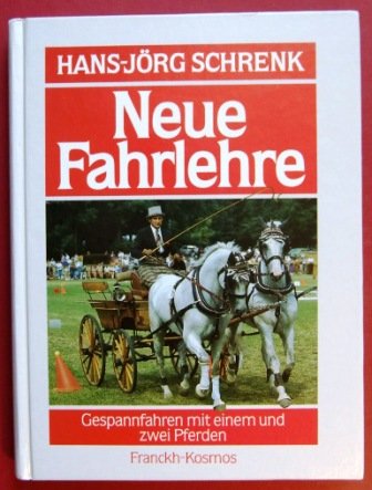 9783440060551: Neue Fahrlehre. Gespannfahren mit einem und zwei Pferden.