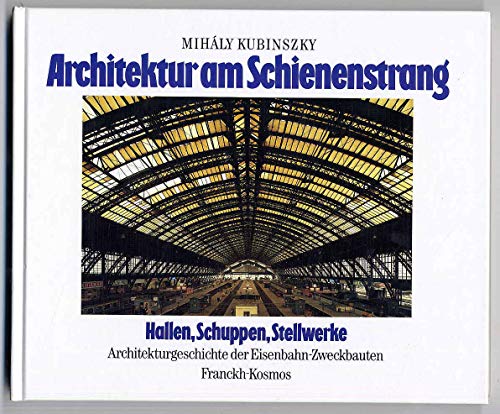 Stock image for Architektur am Schienenstrang. Hallen, Schuppen, Stellwerke. Architekturgeschichte der Eisenbahn-Zweckbauten for sale by medimops