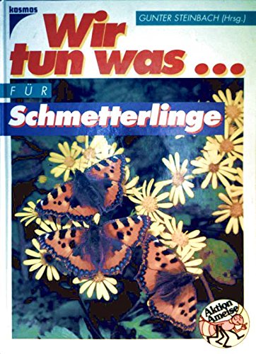 Stock image for Wir tun was. fr Schmetterlinge for sale by Versandantiquariat Felix Mcke