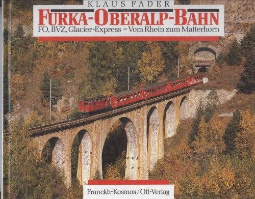 9783440061381: Furka-Oberalp-Bahn. FO, BVZ, Glacier-Express - Vom Rhein zum Matterhorn