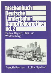Beispielbild fr Taschenbuch Deutsche Lnderbahn-Dampflokomotiven. Band. 2., Baden, Bayern, Pfalz und Wrttemberg zum Verkauf von Bernhard Kiewel Rare Books