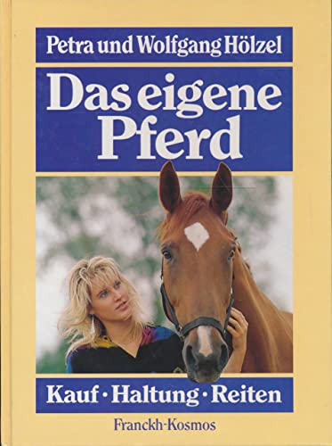 Stock image for Das eigene Pferd. Kauf, Haltung, Reiten for sale by medimops