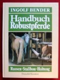 Beispielbild fr Handbuch Robustpferde. Rassen, Stallbau, Haltung zum Verkauf von medimops