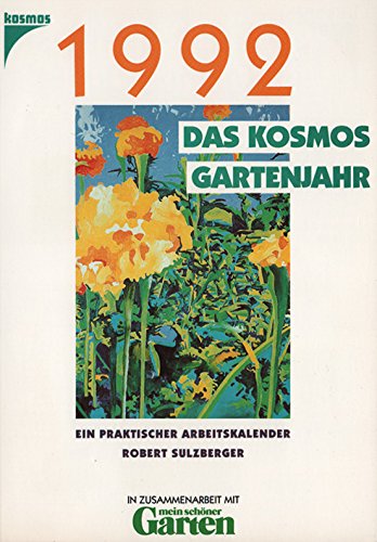 Das Kosmos Gartenjahr 1992. Ein praktischer Arbeitskalender - Robert Sulzberger