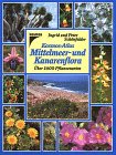 Beispielbild fr Kosmos- Atlas Mittelmeer- und Kanarenflora. ber 1600 Pflanzenarten zum Verkauf von medimops