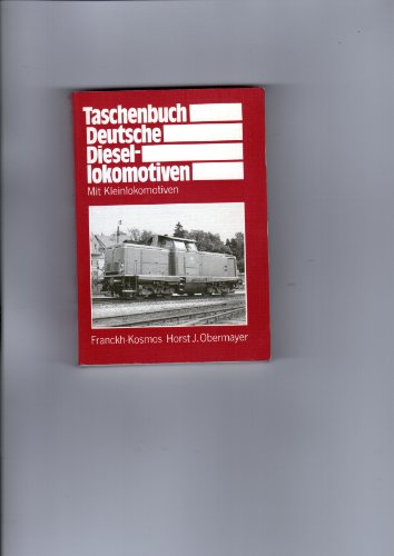Taschenbuch deutsche Diesellokomotiven. Mit Kleinlokomotiven - Horst Joachim Obermayer