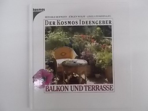 Imagen de archivo de Der Kosmos Ideengeber, Balkon und Terrasse a la venta por Gerald Wollermann