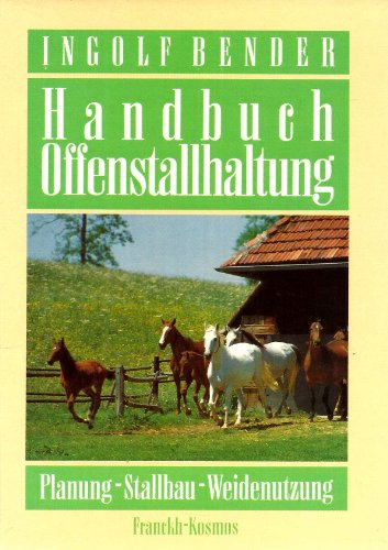 Beispielbild fr Handbuch Offenstallhaltung. Planung, Stallbau, Weidenutzung. zum Verkauf von medimops