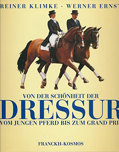 Stock image for von der schnheit der dressur. vom jungen pferd bis zum grand prix for sale by alt-saarbrcker antiquariat g.w.melling