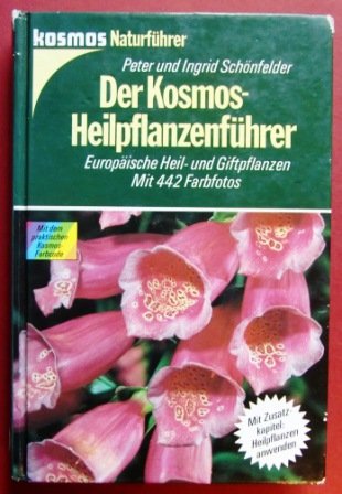 Stock image for Der Kosmos - Heilpflanzenfhrer. Europische Heil- und Giftpflanzen for sale by medimops