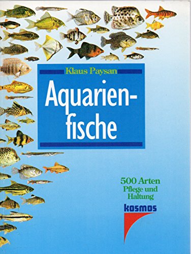 Stock image for Aquarienfische 500 Arten Pfelege und Haltung for sale by Buchhandlung-Antiquariat Sawhney