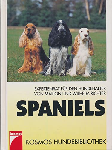 Beispielbild fr Spaniels. Expertenrat fr den Hundehalter. zum Verkauf von Antiquariat Gntheroth