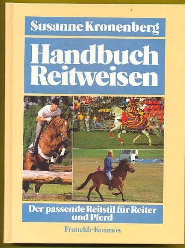 Imagen de archivo de Handbuch Reitweisen : der passende Reitstil fr Reiter und Pferd. a la venta por Antiquariat + Buchhandlung Bcher-Quell